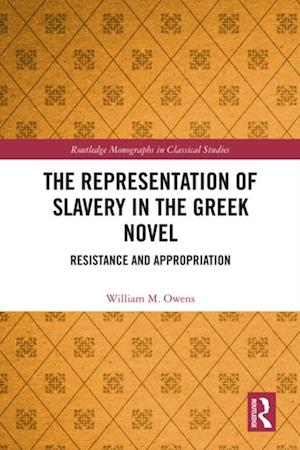 The Representation of Slavery in the Greek Novel