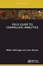 Field Guide to Compelling Analytics