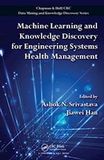 Machine Learning and Knowledge Discovery for Engineering Systems Health Management