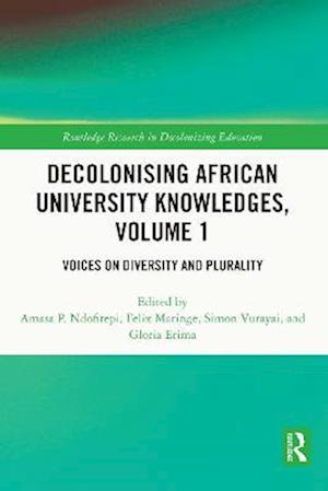 Decolonising African University Knowledges, Volume 1