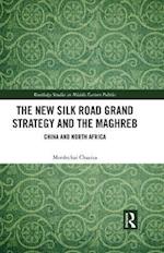 New Silk Road Grand Strategy and the Maghreb