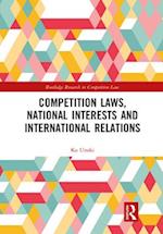 Competition Laws, National Interests and International Relations