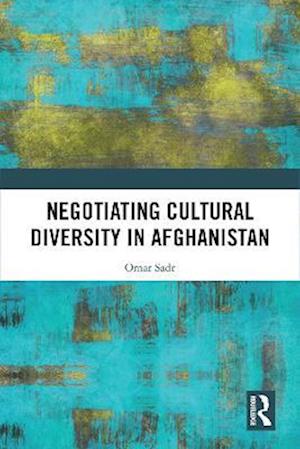 Negotiating Cultural Diversity in Afghanistan