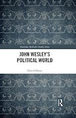 John Wesley''s Political World