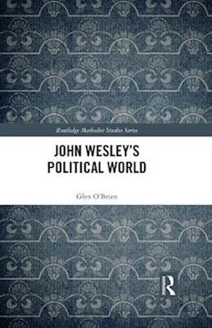 John Wesley's Political World