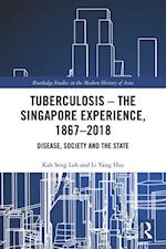 Tuberculosis – The Singapore Experience, 1867–2018