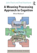 Meaning Processing Approach to Cognition