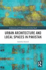 Urban Architecture and Local Spaces in Pakistan