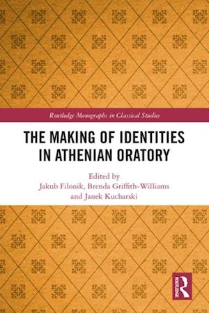 The Making of Identities in Athenian Oratory