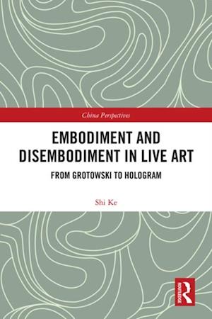 Embodiment and Disembodiment in Live Art