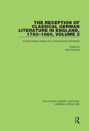 Reception of Classical German Literature in England, 1760-1860, Volume 3