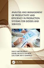 Analysis and Management of Productivity and Efficiency in Production Systems for Goods and Services