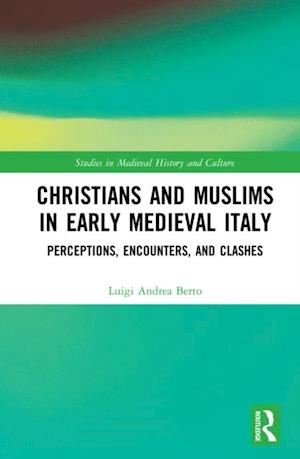 Christians and Muslims in Early Medieval Italy