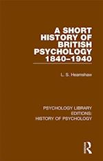 Short History of British Psychology 1840-1940