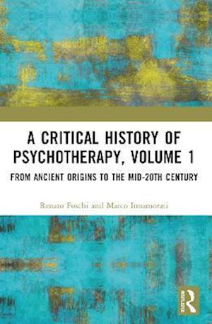 Critical History of Psychotherapy, Volume 1