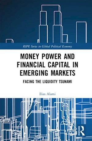 Money Power and Financial Capital in Emerging Markets