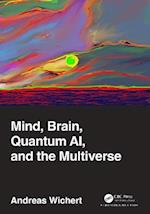 Mind, Brain, Quantum AI, and the Multiverse