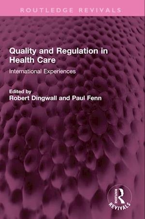 Quality and Regulation in Health Care