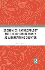 Economics, Anthropology and the Origin of Money as a Bargaining Counter