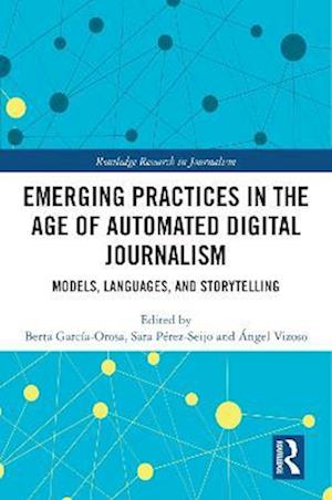 Emerging Practices in the Age of Automated Digital Journalism