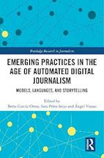 Emerging Practices in the Age of Automated Digital Journalism