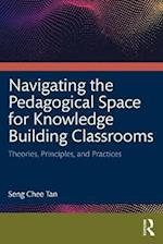 Navigating the Pedagogical Space for Knowledge Building Classrooms