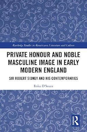 Private Honour and Noble Masculine Image in Early Modern England