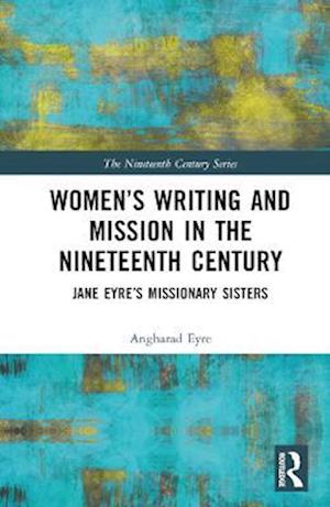 Women's Writing and Mission in the Nineteenth Century