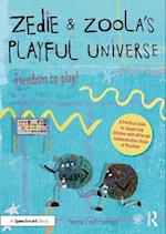 Zedie and Zoola's Playful Universe: A Practical Guide to Supporting Children with Different Communication Styles at Playtime