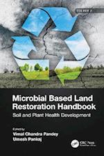 Microbial Based Land Restoration Handbook, Volume 2