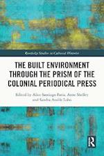 Built Environment through the Prism of the Colonial Periodical  Press