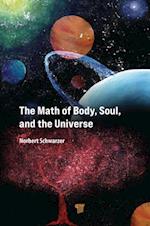 Math of Body, Soul, and the Universe