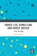 Family Life, Family Law, and Family Justice