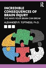 Incredible Consequences of Brain Injury