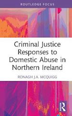 Criminal Justice Responses to Domestic Abuse in Northern Ireland