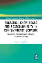 Ancestral Knowledges and Postcoloniality in Contemporary Ecuador