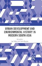 Urban Development and Environmental History in Modern South Asia