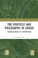 Particle and Philosophy in Crisis