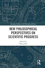 New Philosophical Perspectives on Scientific Progress