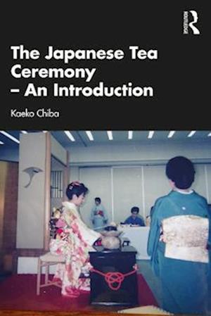 Japanese Tea Ceremony - An Introduction