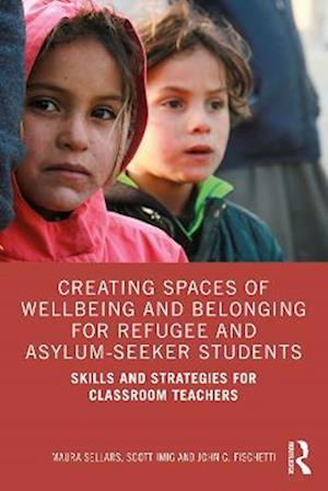 Creating Spaces of Wellbeing and Belonging for Refugee and Asylum-Seeker Students