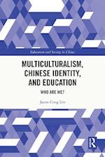 Multiculturalism, Chinese Identity, and Education