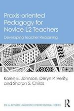 Praxis-oriented Pedagogy for Novice L2 Teachers