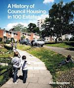 History of Council Housing in 100 Estates