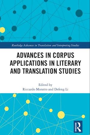 Advances in Corpus Applications in Literary and Translation Studies