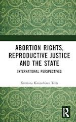 Abortion Rights, Reproductive Justice and the State