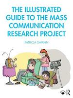 Illustrated Guide to the Mass Communication Research Project