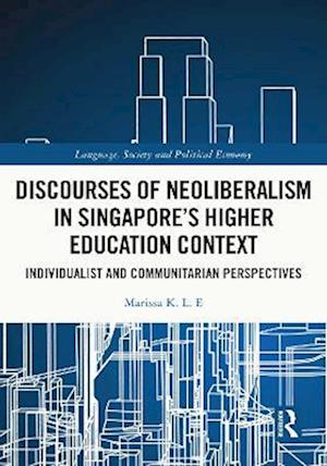 Discourses of Neoliberalism in Singapore's Higher Education Context