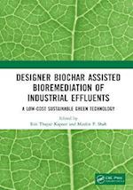 Designer Biochar Assisted Bioremediation of Industrial Effluents