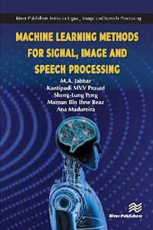 Machine Learning Methods for Signal, Image and Speech Processing